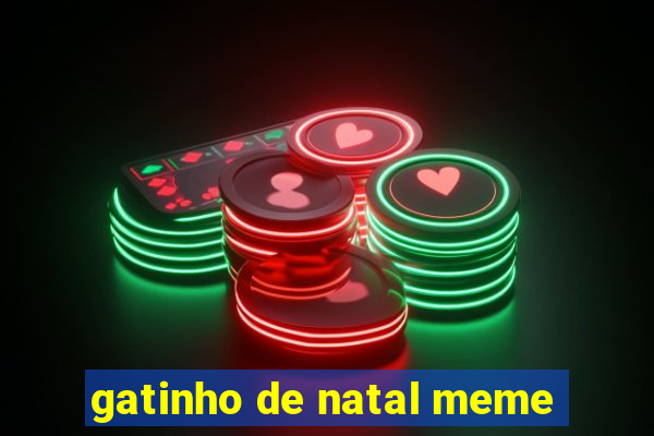 gatinho de natal meme